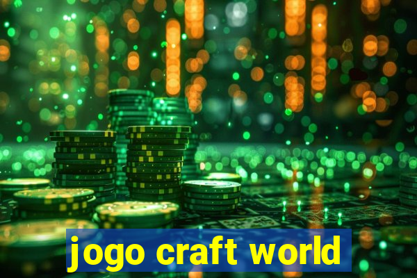 jogo craft world